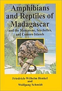 The Amphibians and Reptiles of Madagascar, the Mascarenes, the Seychelles and the Comoros Islands (Hardcover, ORIGINAL  ENGLI)