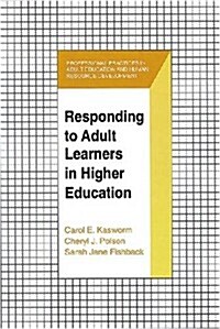 Responding to Adult Learners in Higher Education (Hardcover, Original)