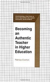 Becoming an Authentic Teacher in Higher Education (Hardcover, Original)