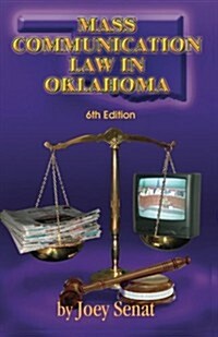 Mass Communication Law in Oklahoma: 6th Edition (Paperback)