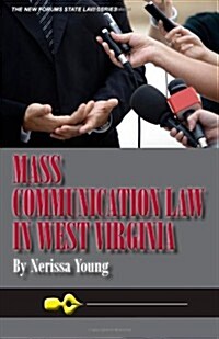 Mass Communication Law in West Virginia: Second Edition (Paperback)