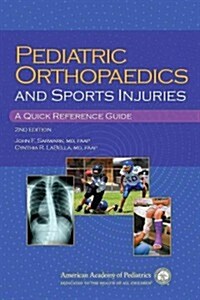 Pediatric Orthopaedics and Sport Injuries: A Quick Reference Guide (Paperback, 2)