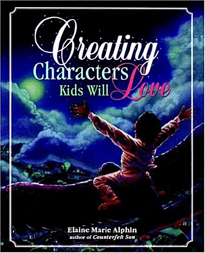 Creating Characters Kids Will Love (Paperback)