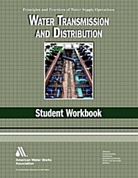 Water Transmission and Distribution Wso Student Workbook: Water Supply Operations (Paperback, 4, Revised)