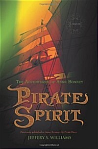 Pirate Spirit: The Adventures of Anne Bonney (Paperback)