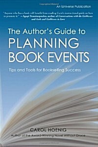The Authors Guide to Planning Book Events: Tips and Tools for Bookselling Success (Paperback)