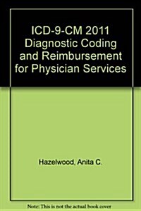 ICD-9-CM 2011 Diagnostic Coding and Reimbursement for Physician Services (Paperback)