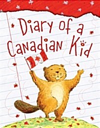 Diary of a Canadian Kid (Hardcover)
