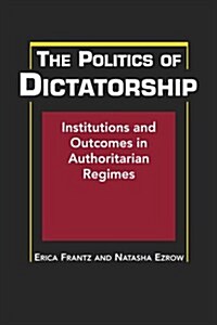 The Politics of Dictatorship (Hardcover)