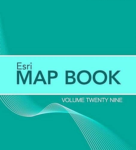 ESRI Map Book, Volume 29 (Paperback, Annual)