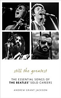 Still the Greatest: The Essential Songs of the Beatles Solo Careers (Paperback)