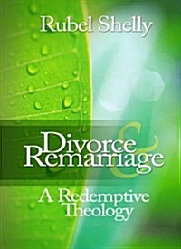 Divorce & Remarriage: A Redemptive Theology (Paperback)