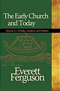 Early Church and Today, Volume 1 (Paperback)