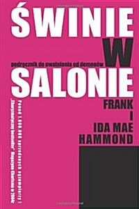 Pigs in the Parlor - POLISH EDITION (Swinie w salonie): A Practical Guide to Deliverance (Paperback)