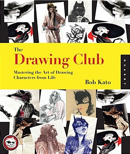 The Drawing Club: Master the Art of Drawing Characters from Life (Paperback)