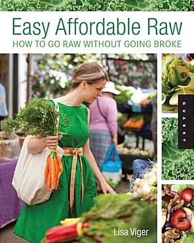 Easy, Affordable Raw: How to Go Raw on $10 a Day (Paperback)