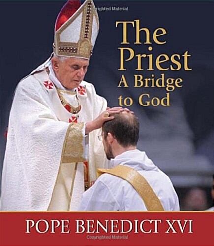 The Priest, A Bridge to God: Inspiration and Encouragement for Priests and Seminarians (Hardcover)