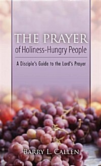 The Prayer of Holiness-Hungry People (Paperback)