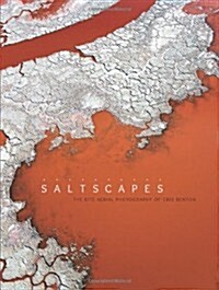 Saltscapes: The Kite Aerial Photography of Cris Benton (Hardcover)