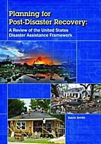 Planning for Post-Disaster Recovery: A Review of the United States Disaster Assistance Framework (Paperback, 2, Second Edition)