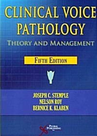 Clinical Voice Pathology: Theory and Management (Paperback, 5)