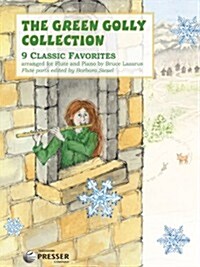 The Green Golly Collection: 9 Classic Favorites for Flute and Piano (Sheet music)