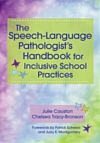 The Speech-Language Pathologists Handbook for Inclusive School Practice (Paperback)