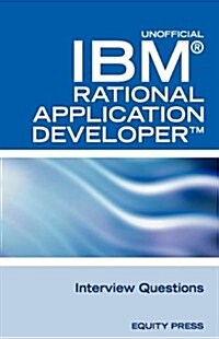 IBM Rational Application Developer Interview Questions: Unofficial IBM Rad Certification Review (Paperback)