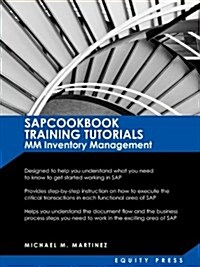 SAP Training Tutorials: SAP MM Inventory Management: Sapcookbook Training Tutorials MM Inventory Management (Sapcookbook SAP Training Resource (Paperback)