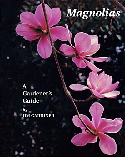 Magnolias: A Gardeners Guide (Paperback)