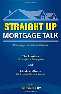 Straight Up: Mortgage Talk (Paperback)