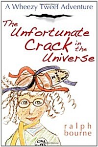 The Unfortunate Crack in the Universe: A Wheezy Tweet Adventure (Paperback)
