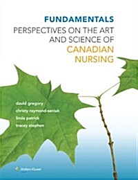 Fundamentals: Perspectives on the Art and Science of Canadian Nursing (Hardcover)