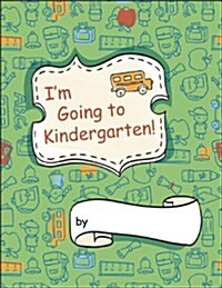 Im Going to Kindergarten! (Paperback)