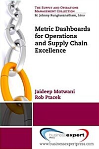 Metric Dashboards for Operations and Supply Chain Excellence (Paperback)