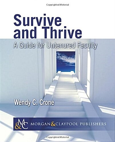 Survive and Thrive: A Guide for Untenured Faculty (Paperback)