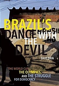 Brazils Dance with the Devil: The World Cup, the Olympics, and the Fight for Democracy (Paperback)