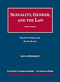 Sexuality, Gender, and the Law, 3D, 2013 Supplement (Paperback)