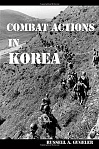 Combat Actions in Korea: Stories From a Forgotten War (Paperback)