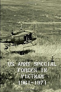 U.S. Army Special Forces  in Vietnam 1961-1971: Official US Army History of the CIDG Militia in Vietnam (Paperback)