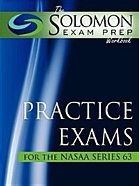 The Solomon Exam Prep Workbook Practice Exams for the Nasaa Series 63 (Paperback)