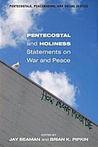 Pentecostal and Holiness Statements on War and Peace (Paperback)
