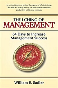 The I Ching of Management: 64 Days to Increase Management Success (Paperback)
