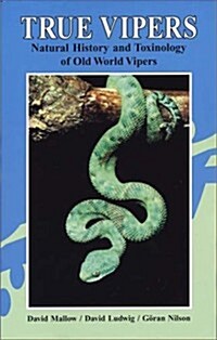 True Vipers: Natural History and Toxinology of Old World Vipers (Hardcover)
