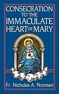 Consecration to the Immaculate Heart of Mary (Paperback)