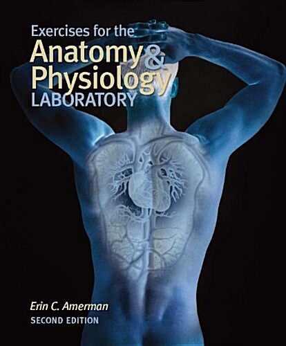 Exercises for the Anatomy & Physiology Laboratory (Paperback, 2nd)