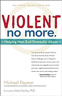 Violent No More: Helping Men End Domestic Abuse, Third Ed. (Paperback, 3)