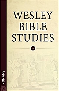 Wesley Bible Studies: Romans (Paperback)