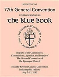 The Blue Book 2012 Report to the 77th General Convention (Paperback)