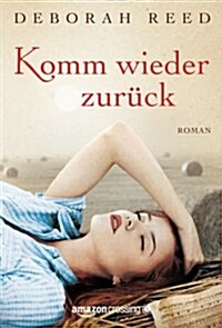 Komm wieder zurück: Roman (German Edition) (Paperback)